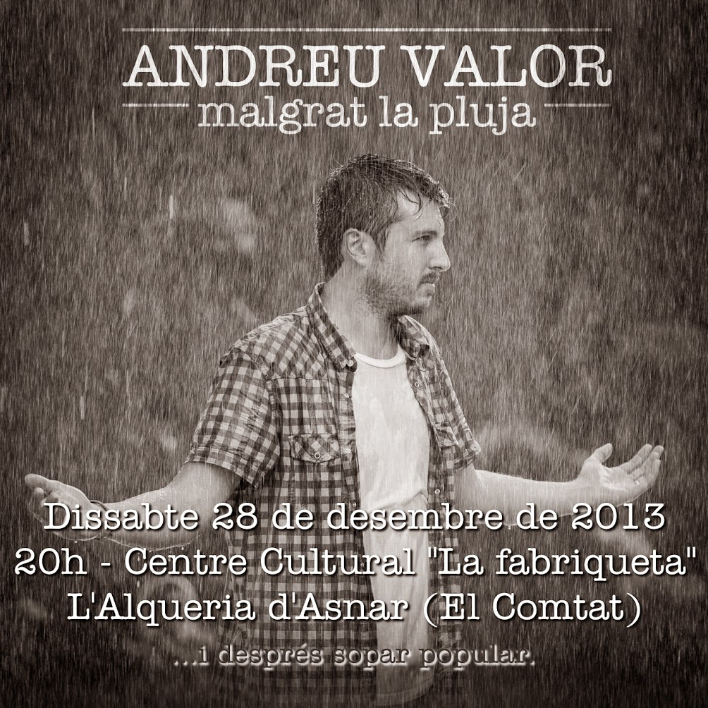 Concert Presentació del nou disc d’Andreu Valor “malgrat la pluja”